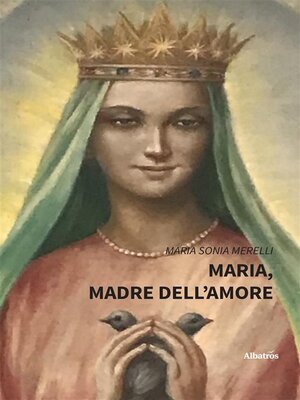 cover image of Maria, madre dell'amore